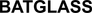 BatGlass